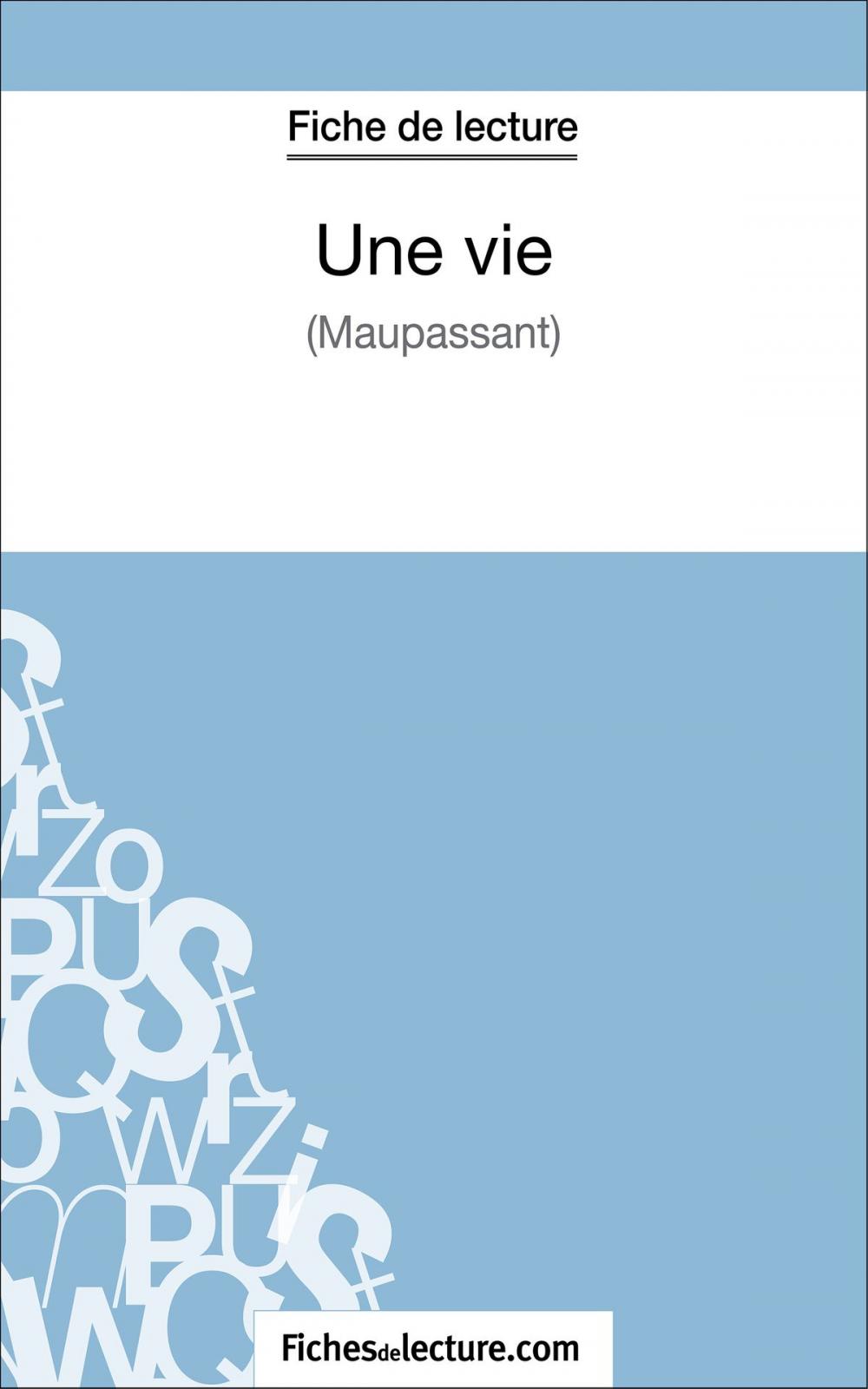 Big bigCover of Une vie de Maupassant (Fiche de lecture)