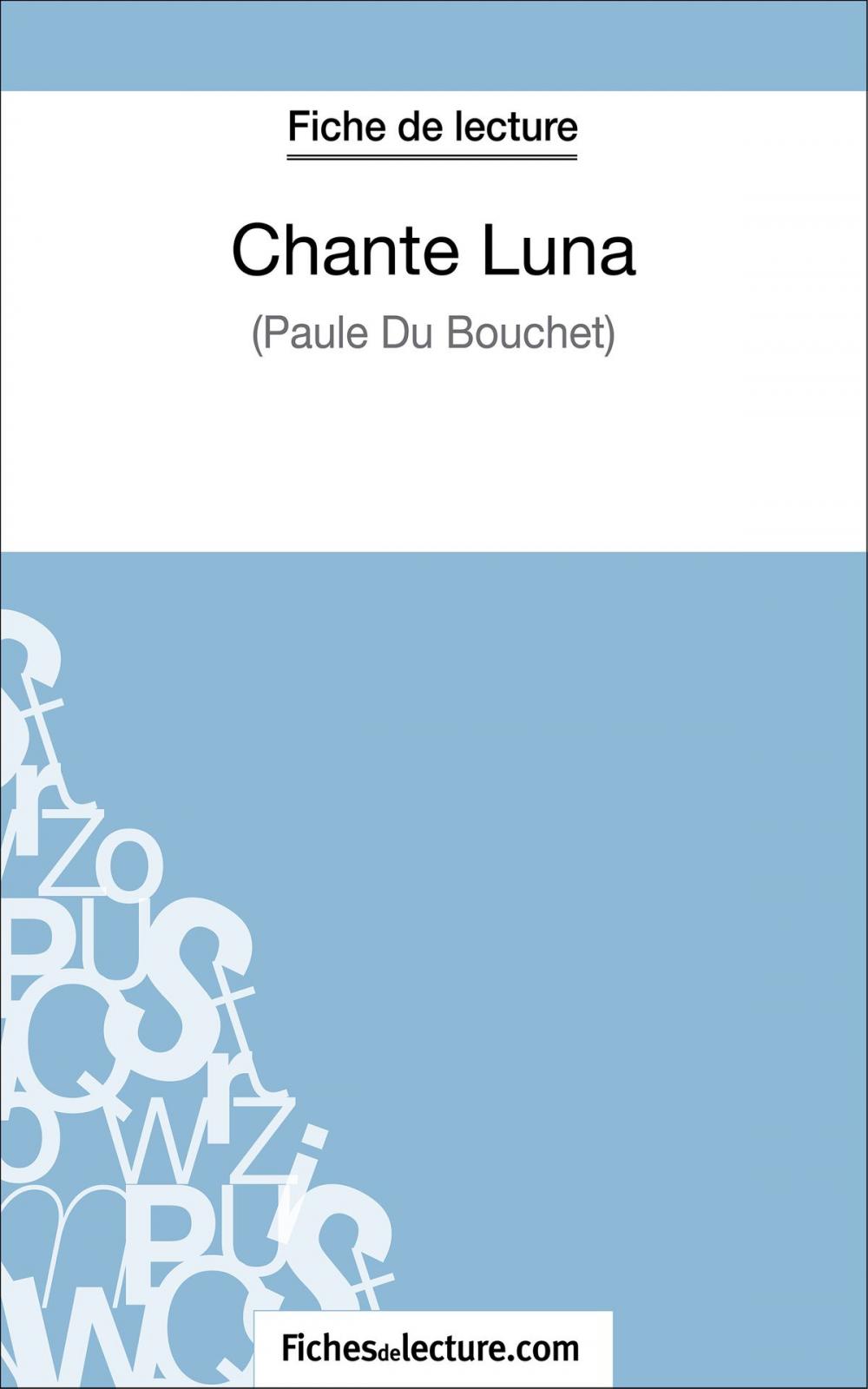 Big bigCover of Chante Luna de Paule du Bouchet (Fiche de lecture)