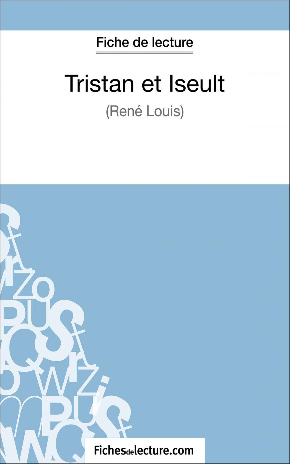 Big bigCover of Tristan et Iseult de René Louis (Fiche de lecture)