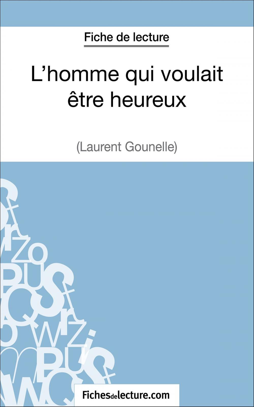 Big bigCover of L'homme qui voulait être heureux de Laurent Gounelle (Fiche de lecture)