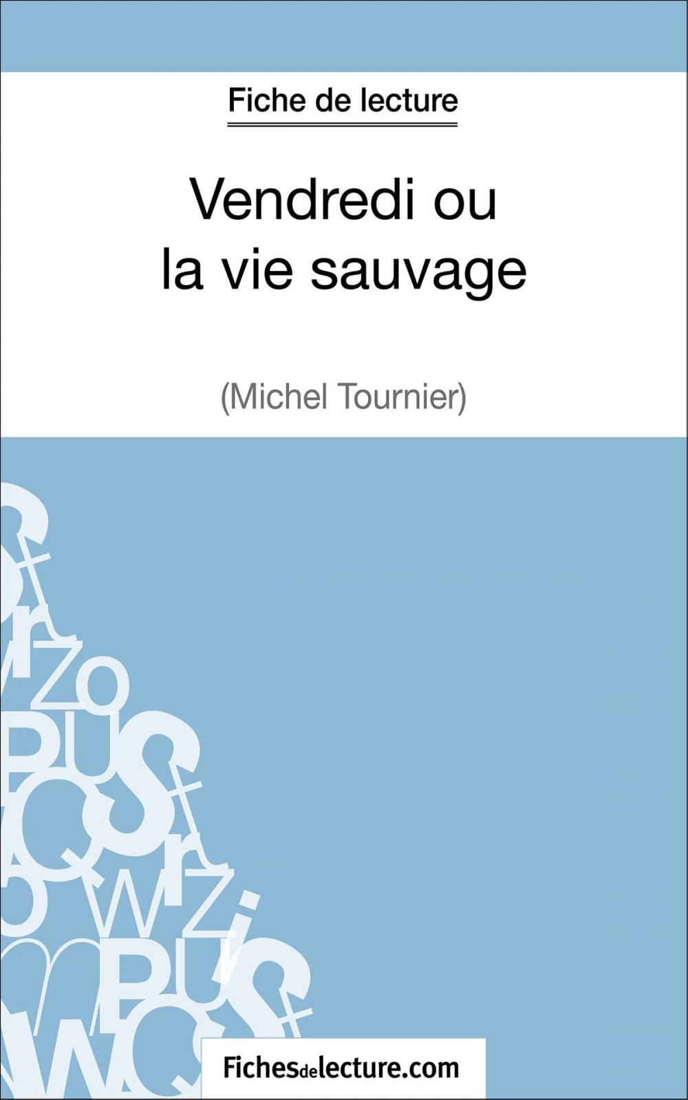 Big bigCover of Vendredi ou la vie sauvage de Michel Tournier (Fiche de lecture)