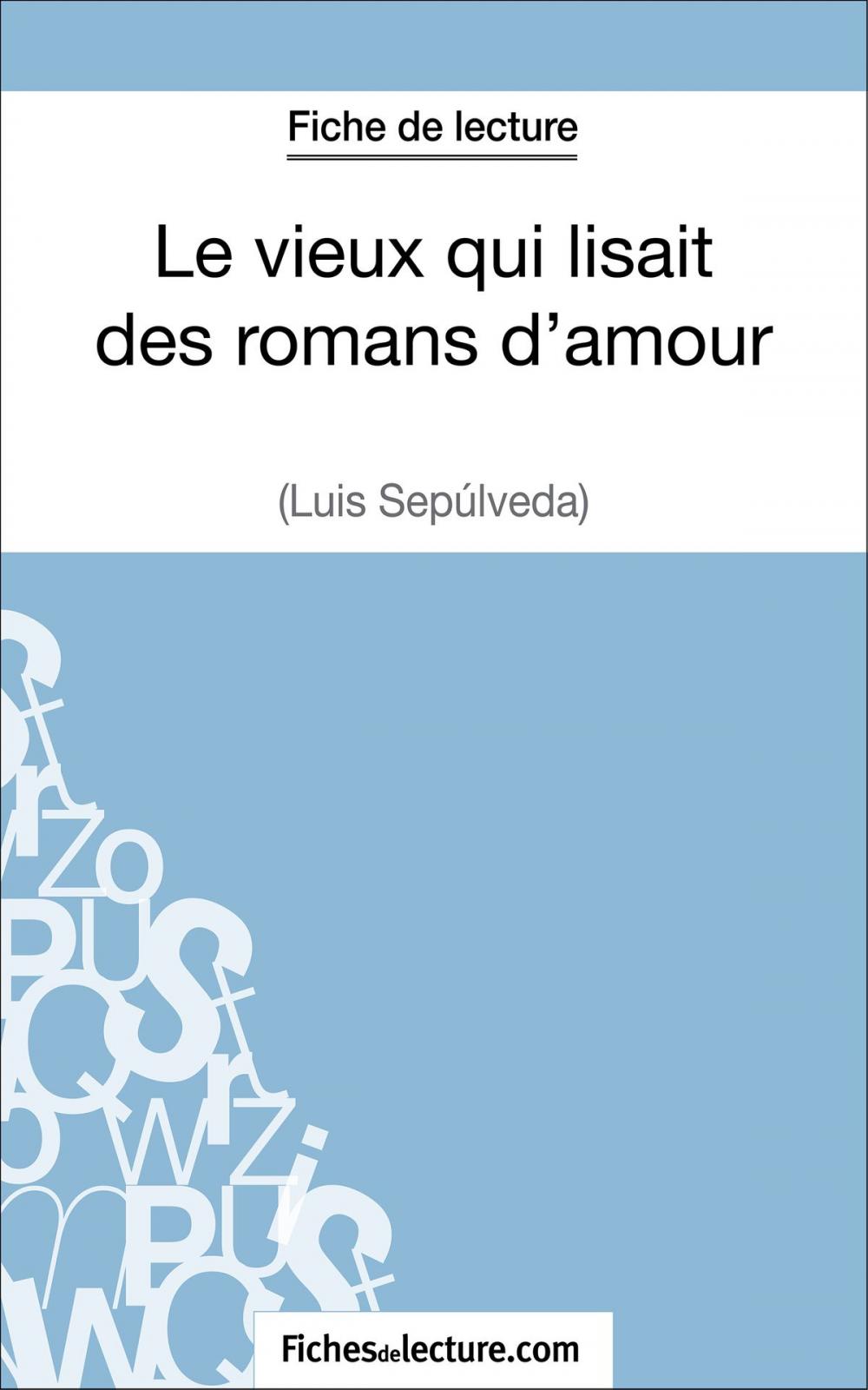 Big bigCover of Le vieux qui lisait des romans d'amour de Luis Sepúlveda (Fiche de lecture)