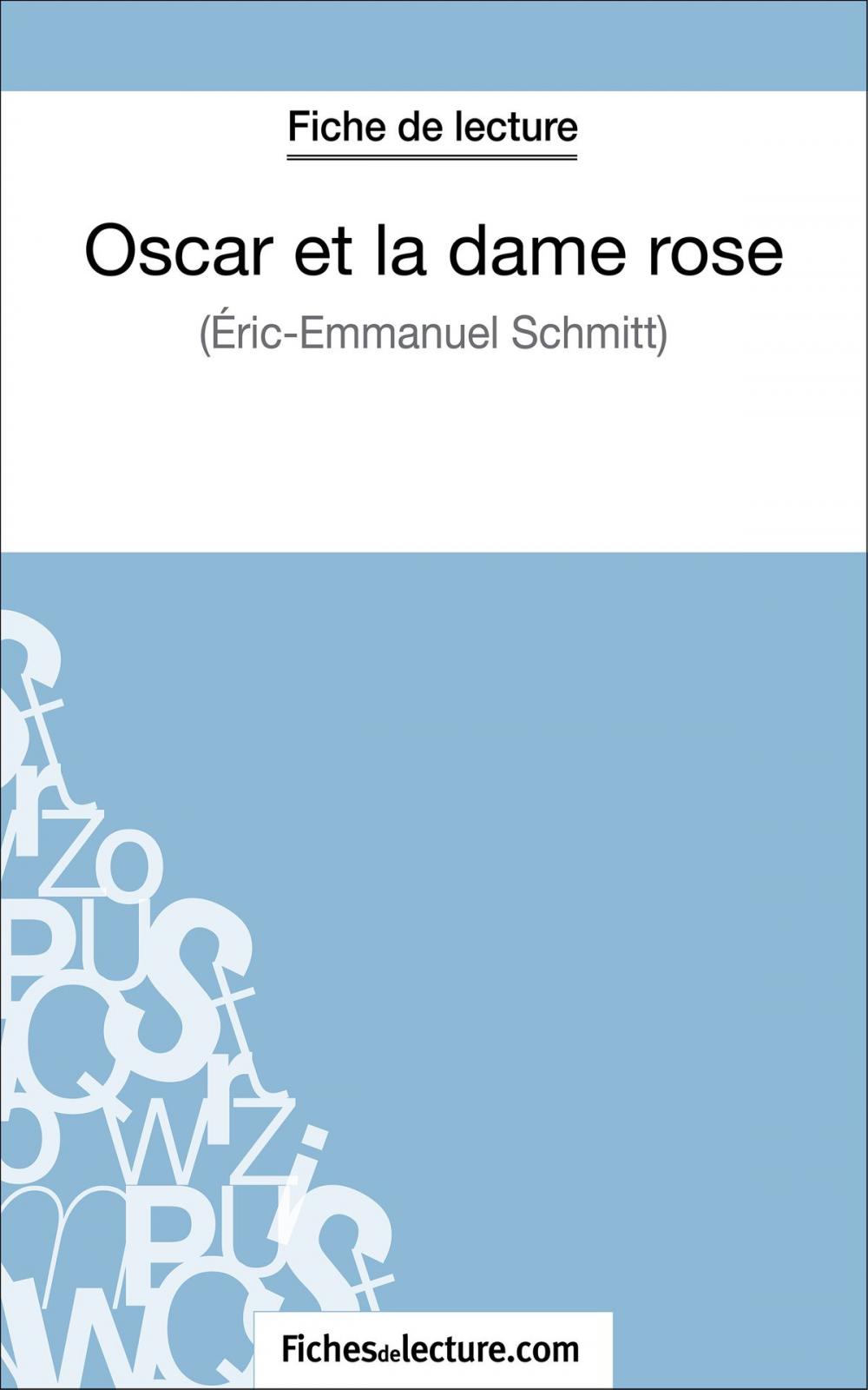 Big bigCover of Oscar et la dame rose d'Eric-Emmanuel Schmitt (Fiche de lecture)