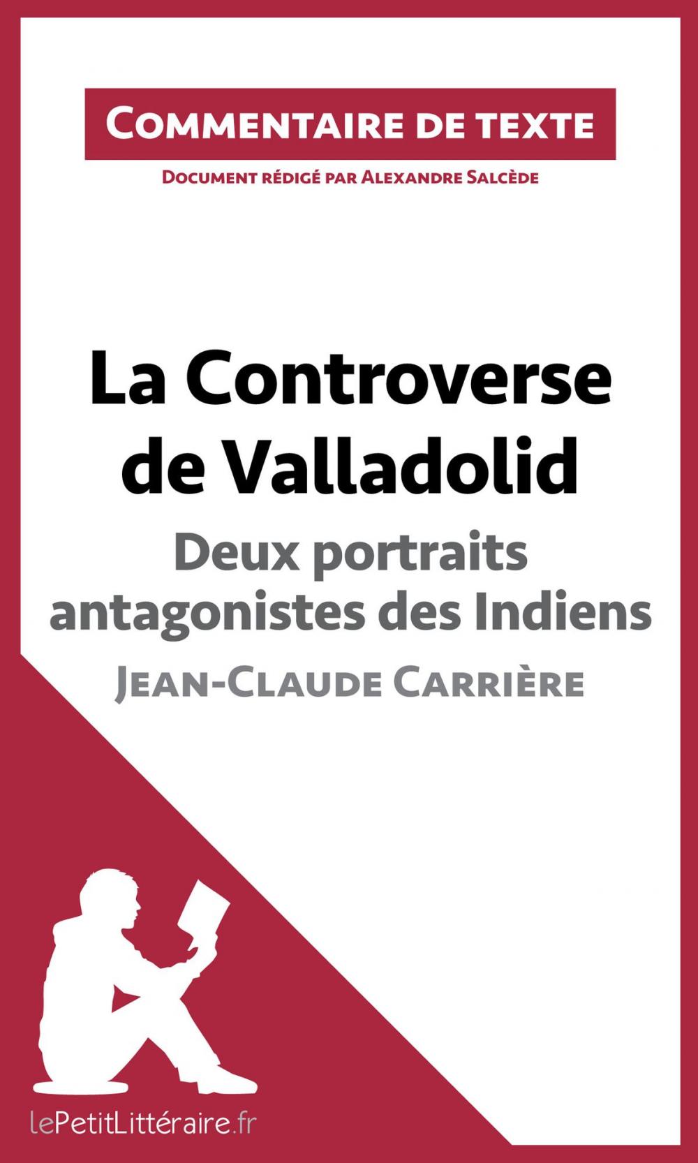 Big bigCover of La Controverse de Valladolid de Jean-Claude Carrière - Deux portraits antagonistes des Indiens