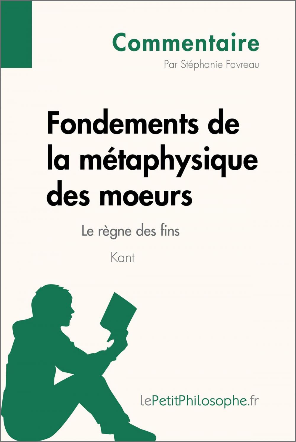 Big bigCover of Fondements de la métaphysique des moeurs de Kant - Le règne des fins (Commentaire)