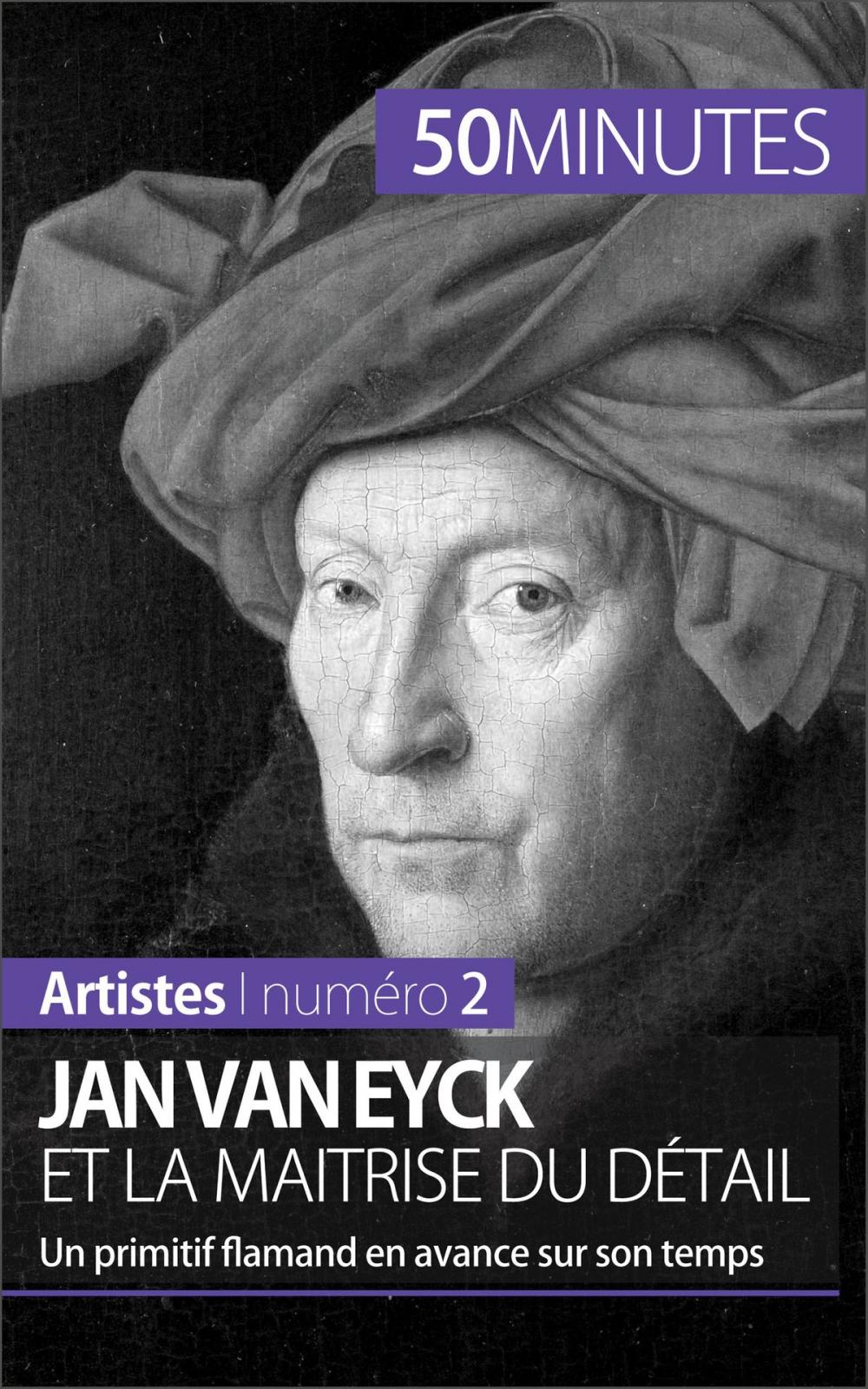 Big bigCover of Jan Van Eyck et la maîtrise du détail