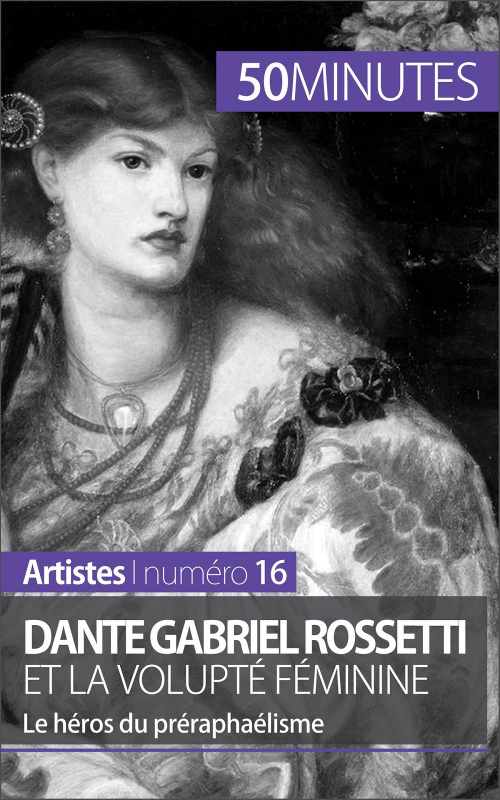 Big bigCover of Dante Gabriel Rossetti et la volupté féminine