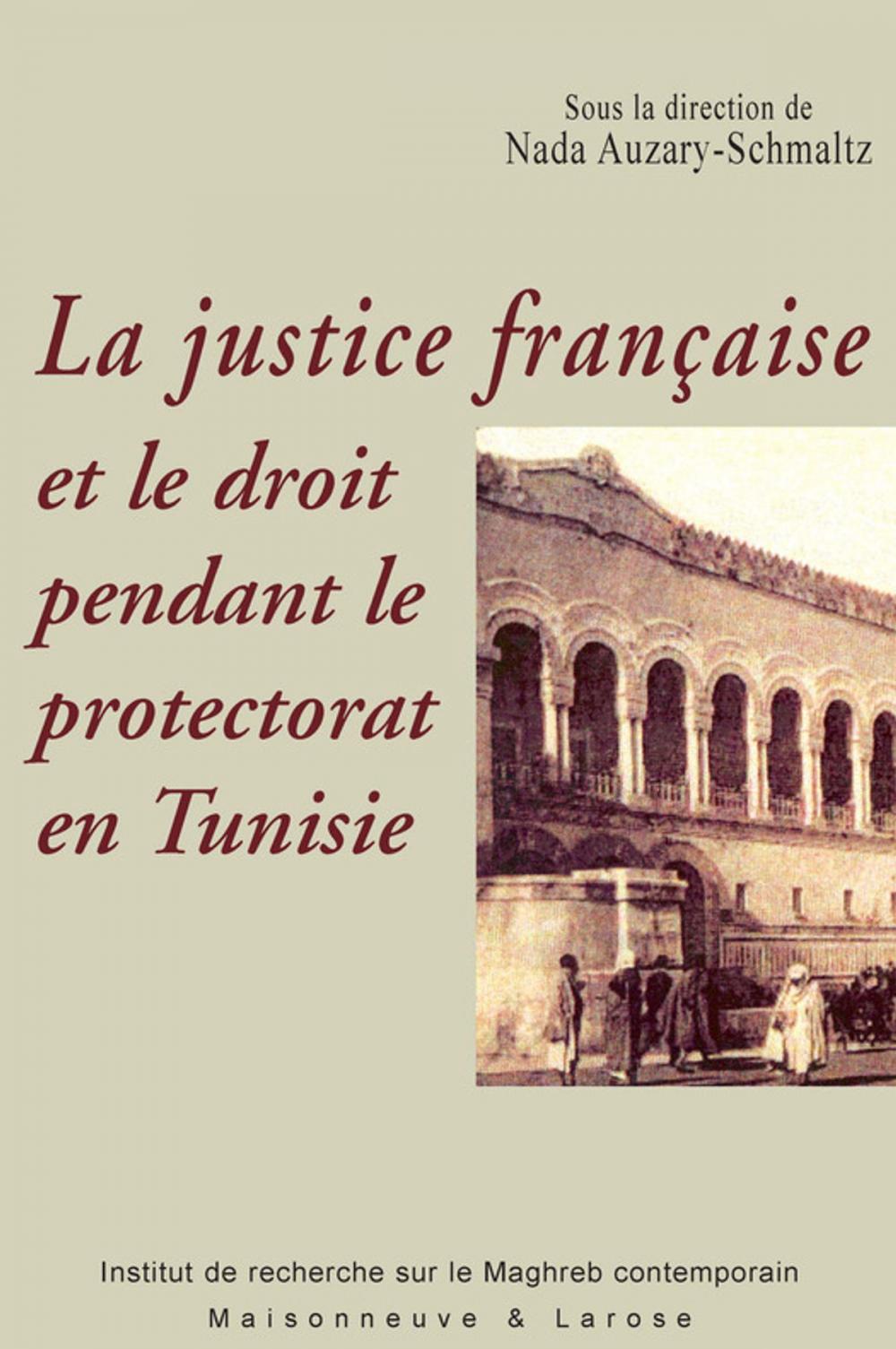 Big bigCover of La justice française et le droit pendant le protectorat en Tunisie