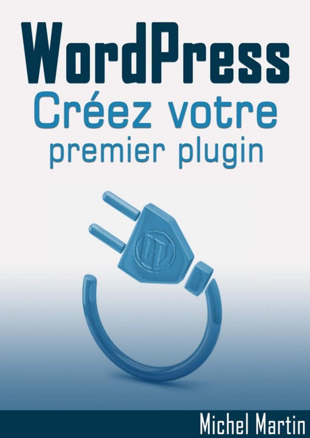 Big bigCover of Créez votre premier plugin pour WordPress