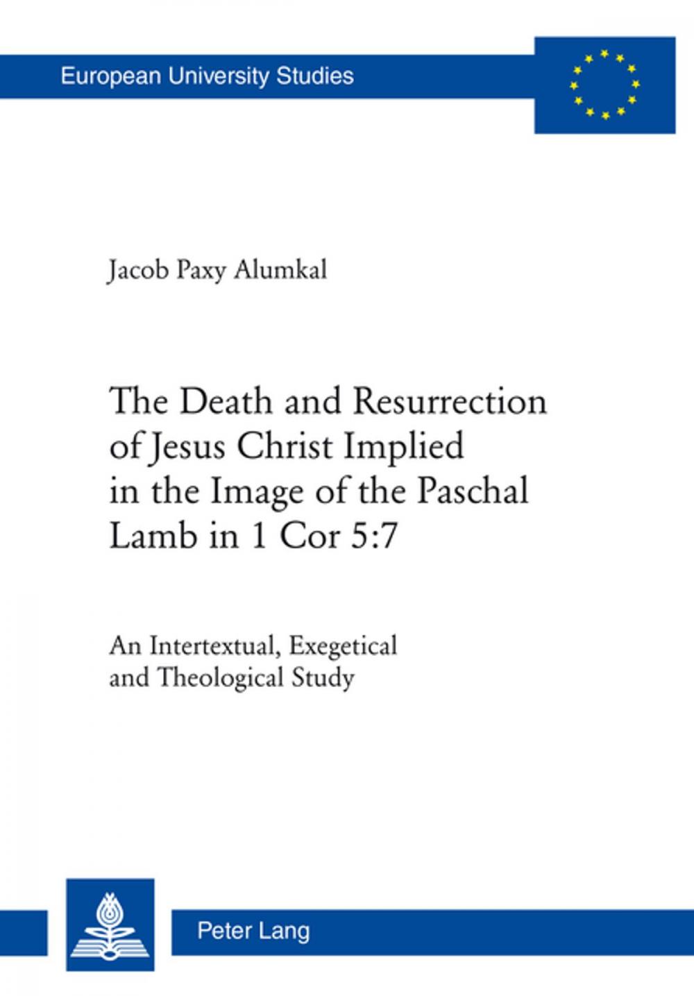 Big bigCover of The Death and Resurrection of Jesus Christ Implied in the Image of the Paschal Lamb in 1 Cor 5:7