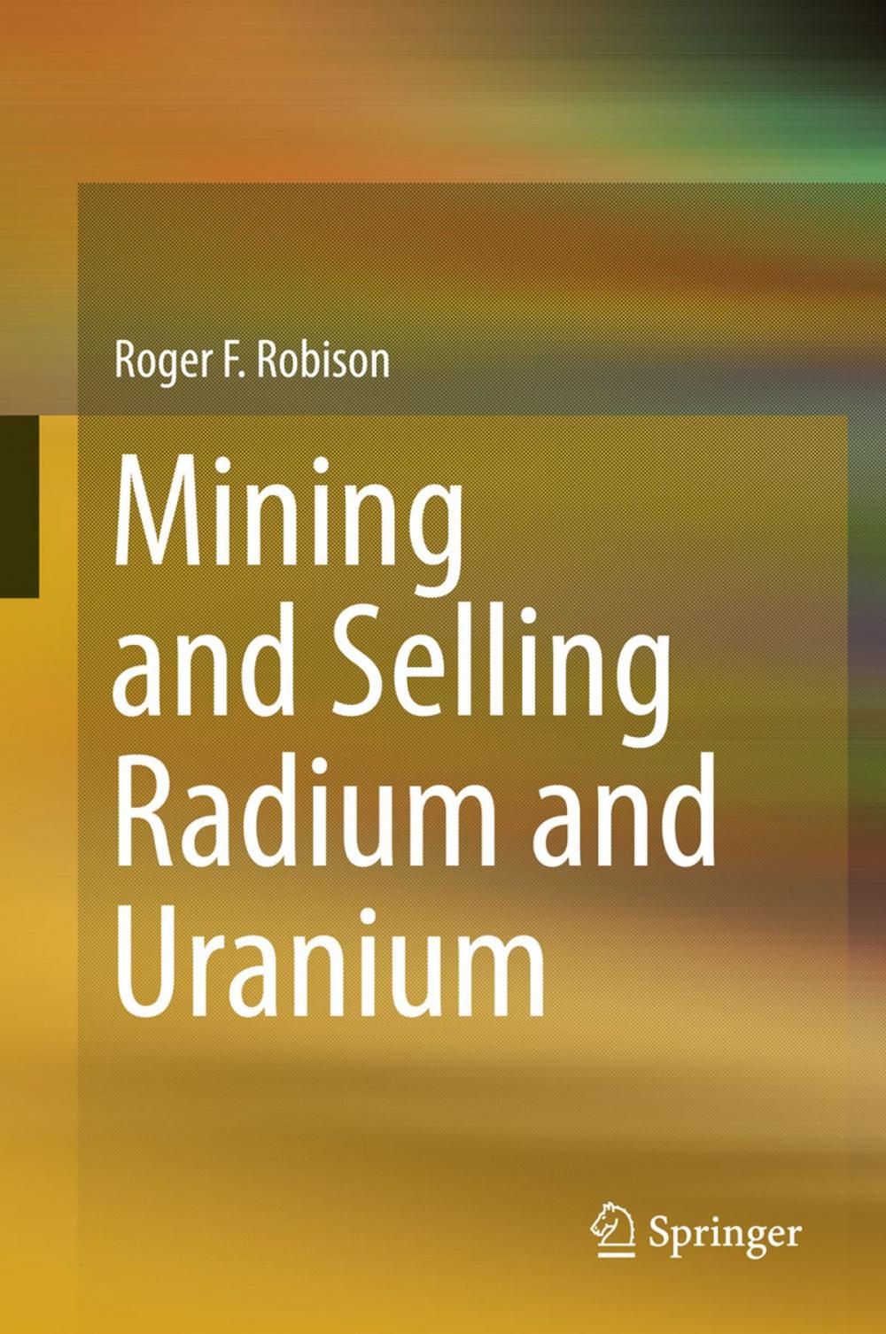 Big bigCover of Mining and Selling Radium and Uranium