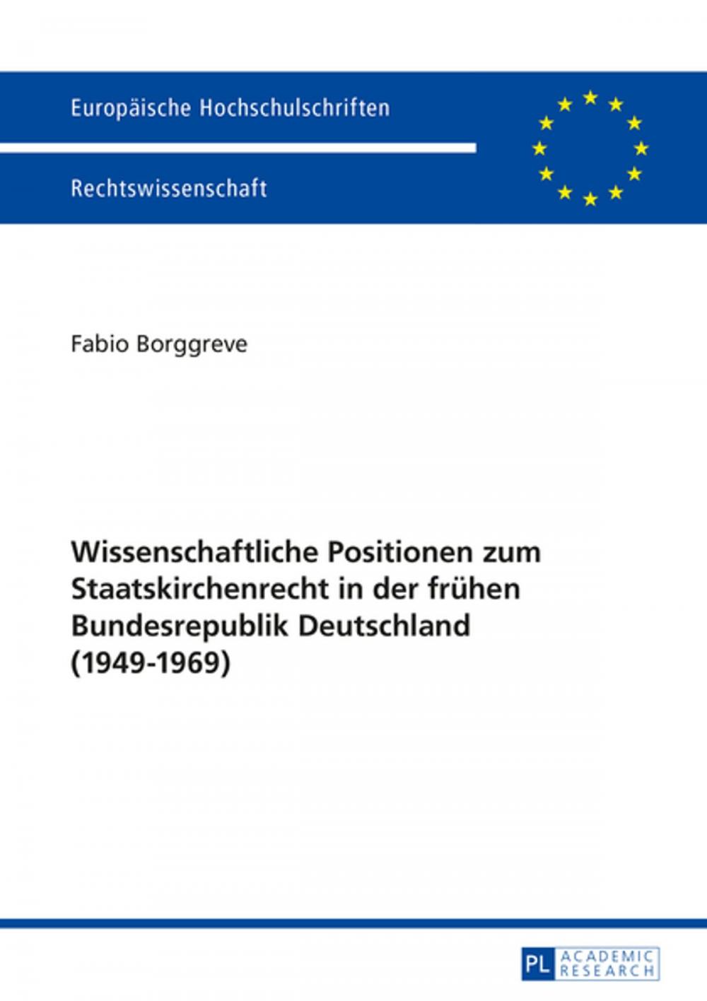 Big bigCover of Wissenschaftliche Positionen zum Staatskirchenrecht der fruehen Bundesrepublik Deutschland (1949-1969)