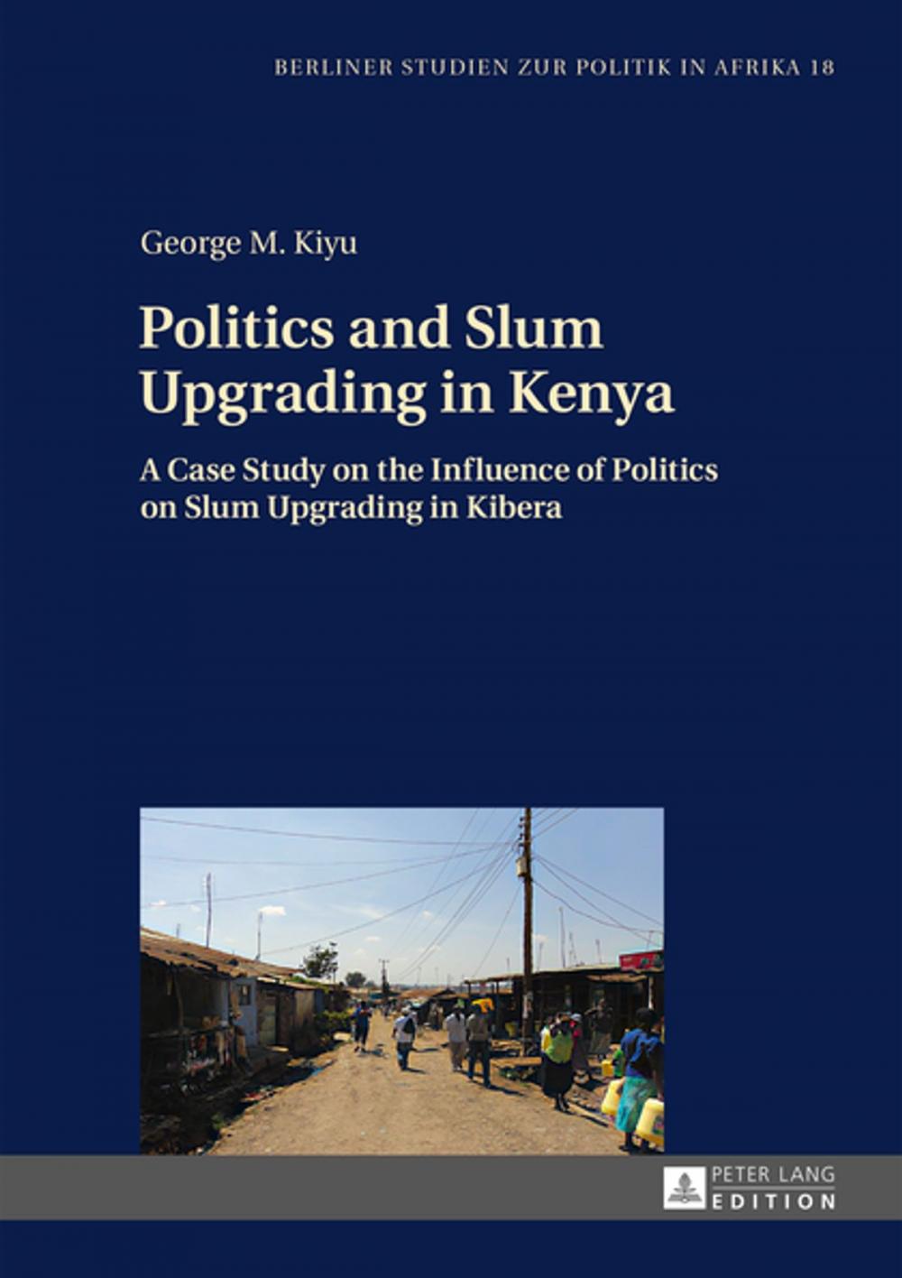 Big bigCover of Politics and Slum Upgrading in Kenya