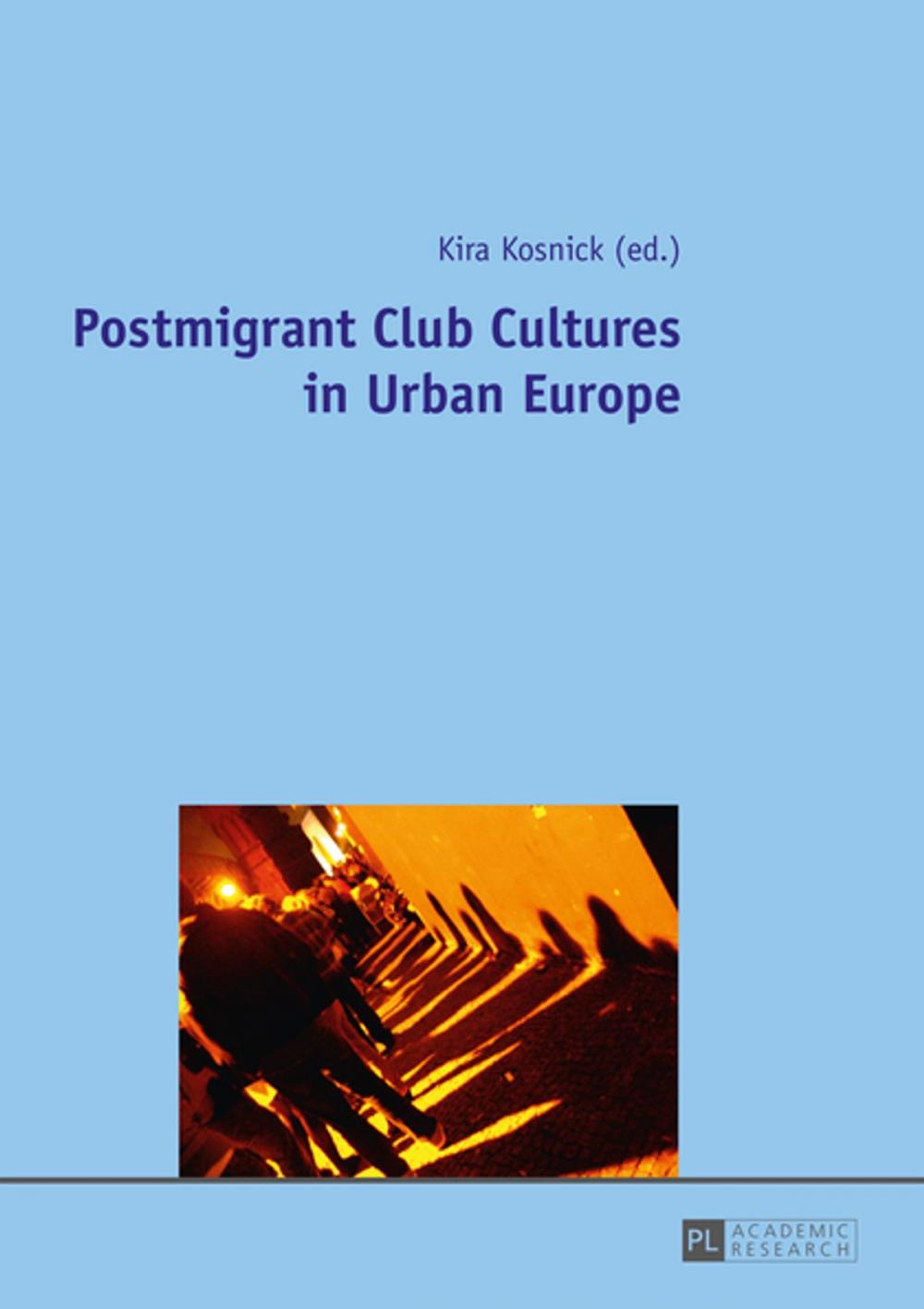 Big bigCover of Postmigrant Club Cultures in Urban Europe