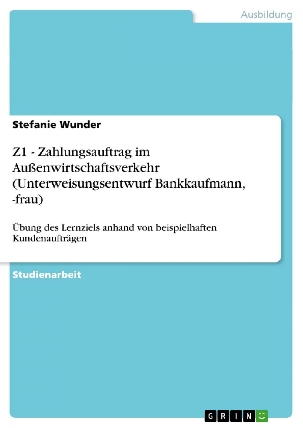 Big bigCover of Z1 - Zahlungsauftrag im Außenwirtschaftsverkehr (Unterweisungsentwurf Bankkaufmann, -frau)