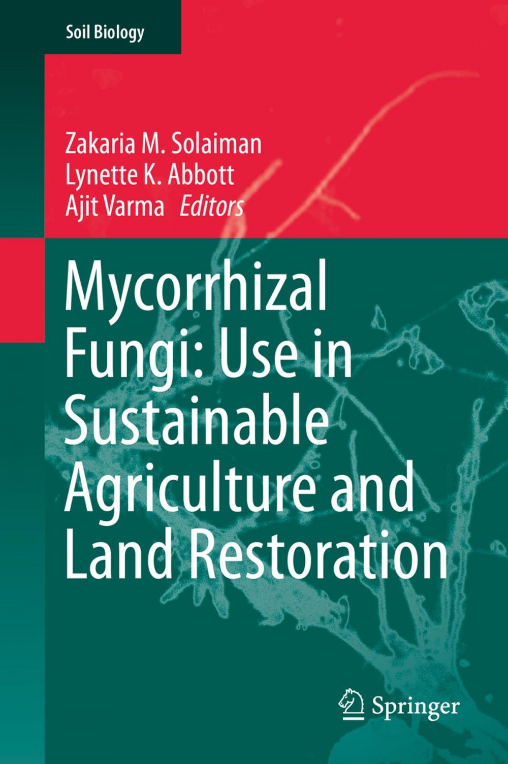 Big bigCover of Mycorrhizal Fungi: Use in Sustainable Agriculture and Land Restoration