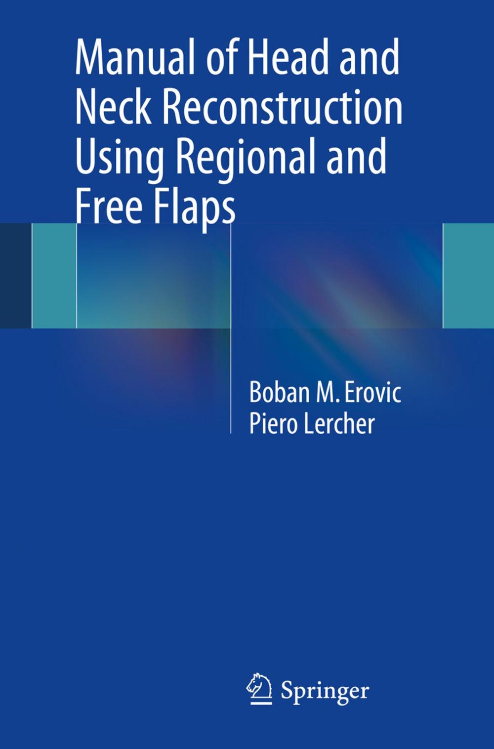 Big bigCover of Manual of Head and Neck Reconstruction Using Regional and Free Flaps