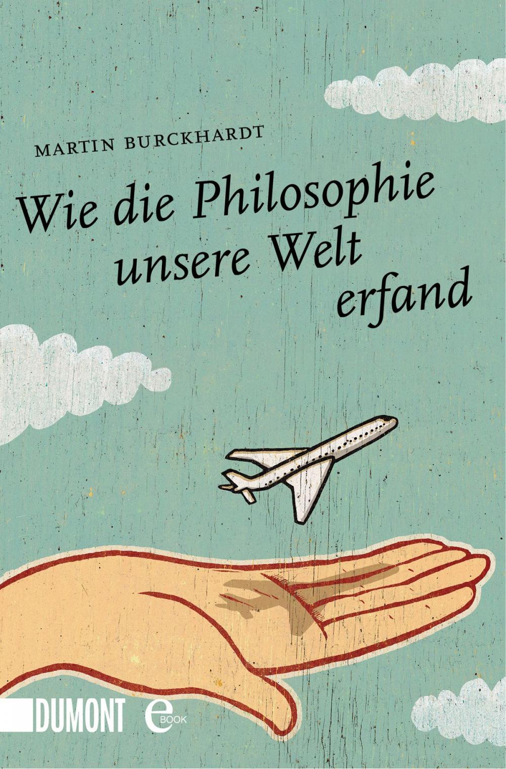 Big bigCover of Wie die Philosophie unsere Welt erfand