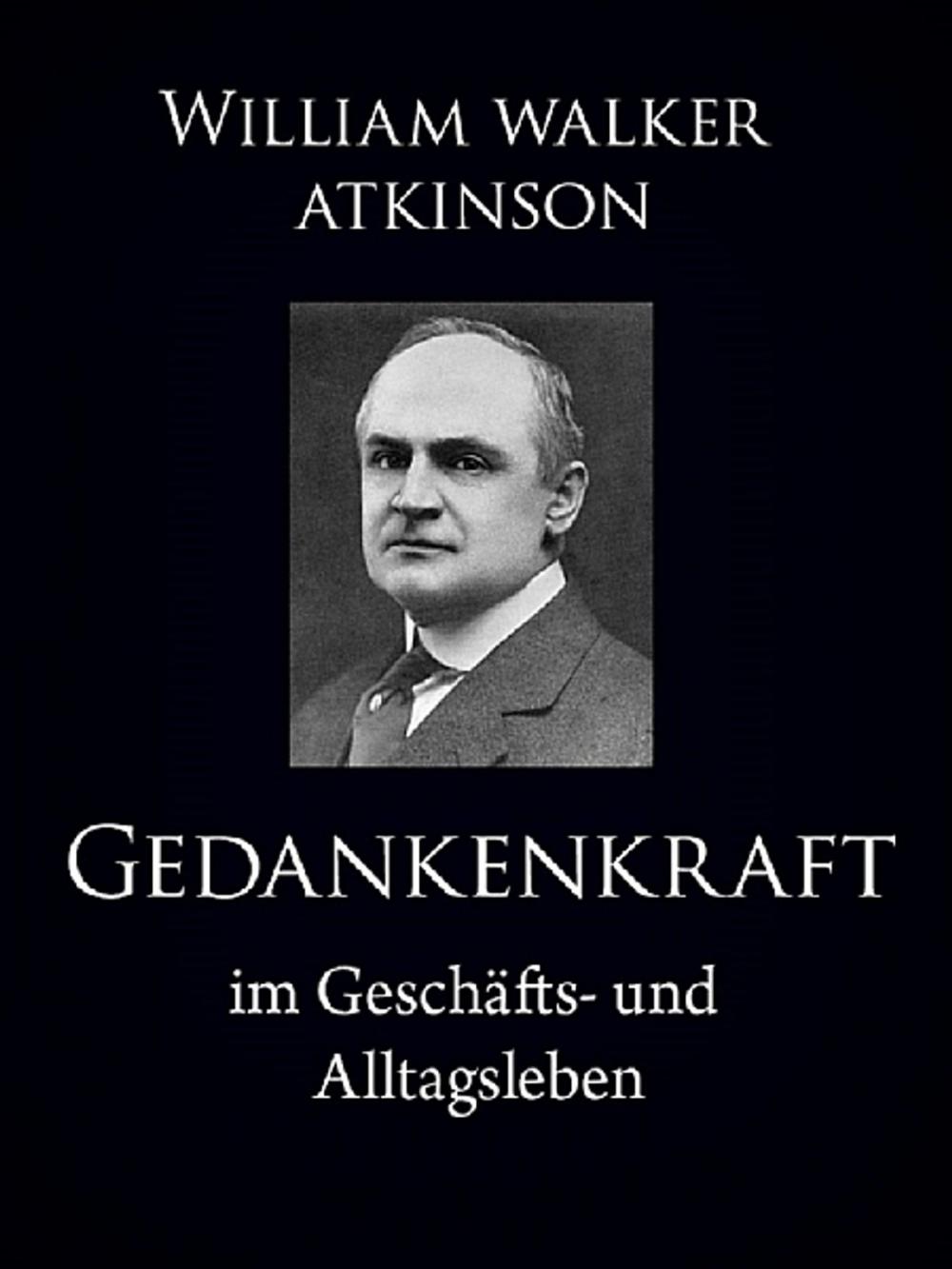 Big bigCover of Gedankenkraft im Geschäfts- und Alltagsleben