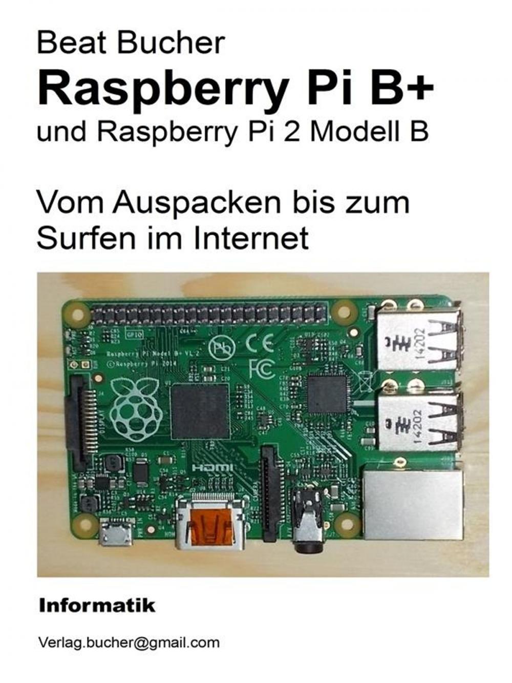 Big bigCover of Raspberry Pi B+ - Vom Auspacken bis zum Surfen im Internet