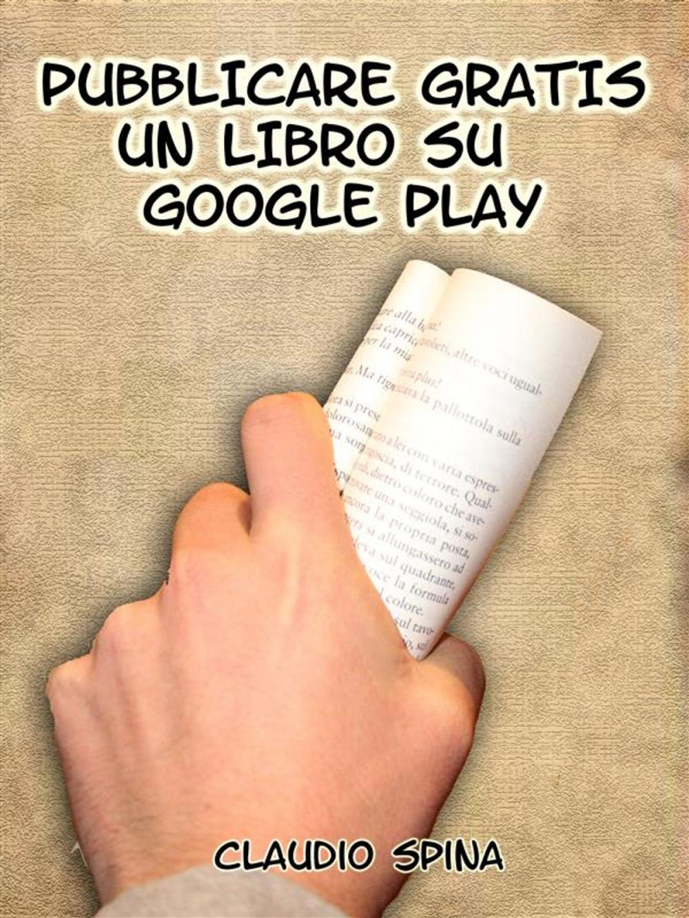 Big bigCover of Pubblicare Gratis un libro su Google Play