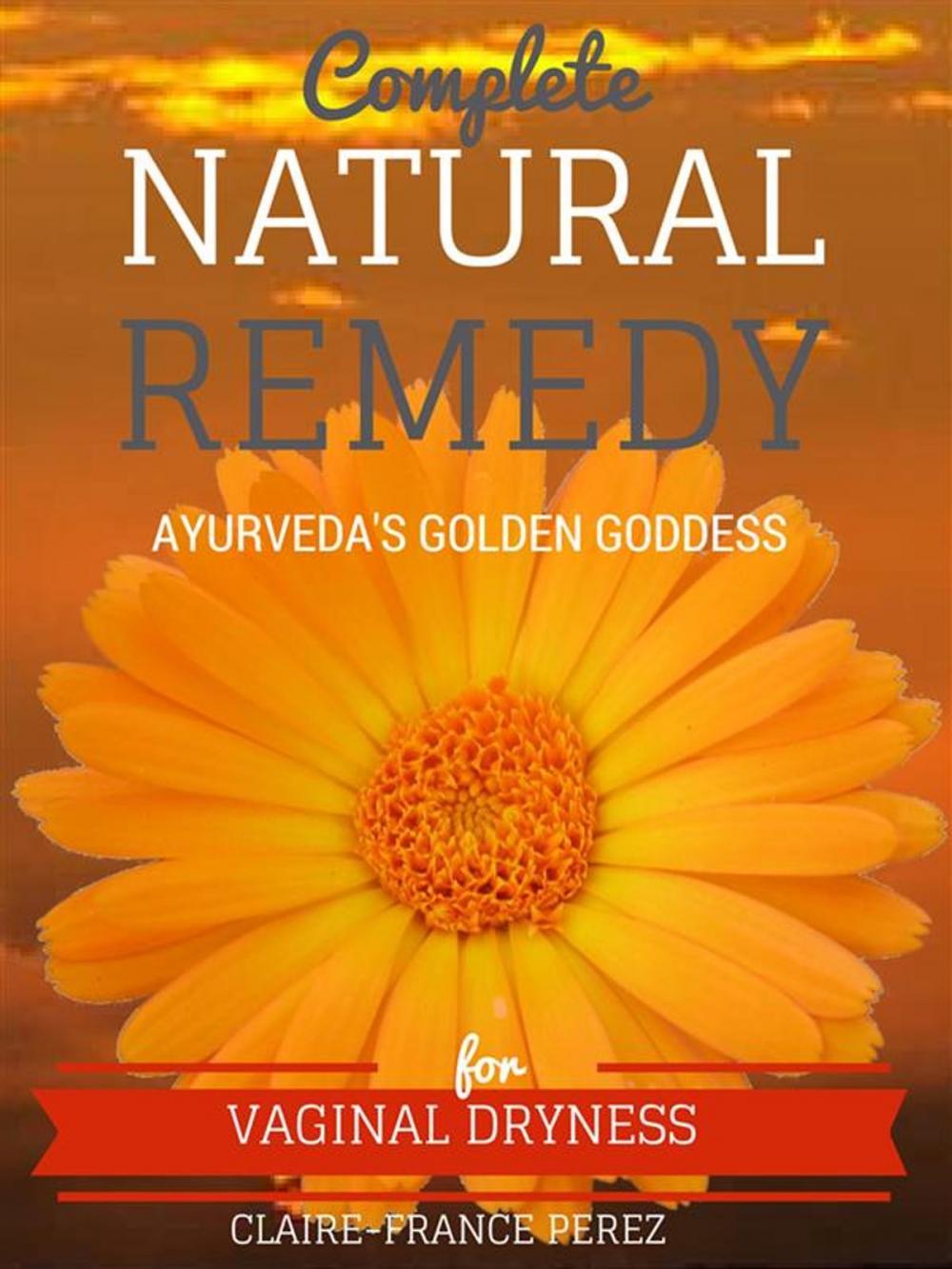 Big bigCover of Complete Natural Remedy For Vaginal Dryness