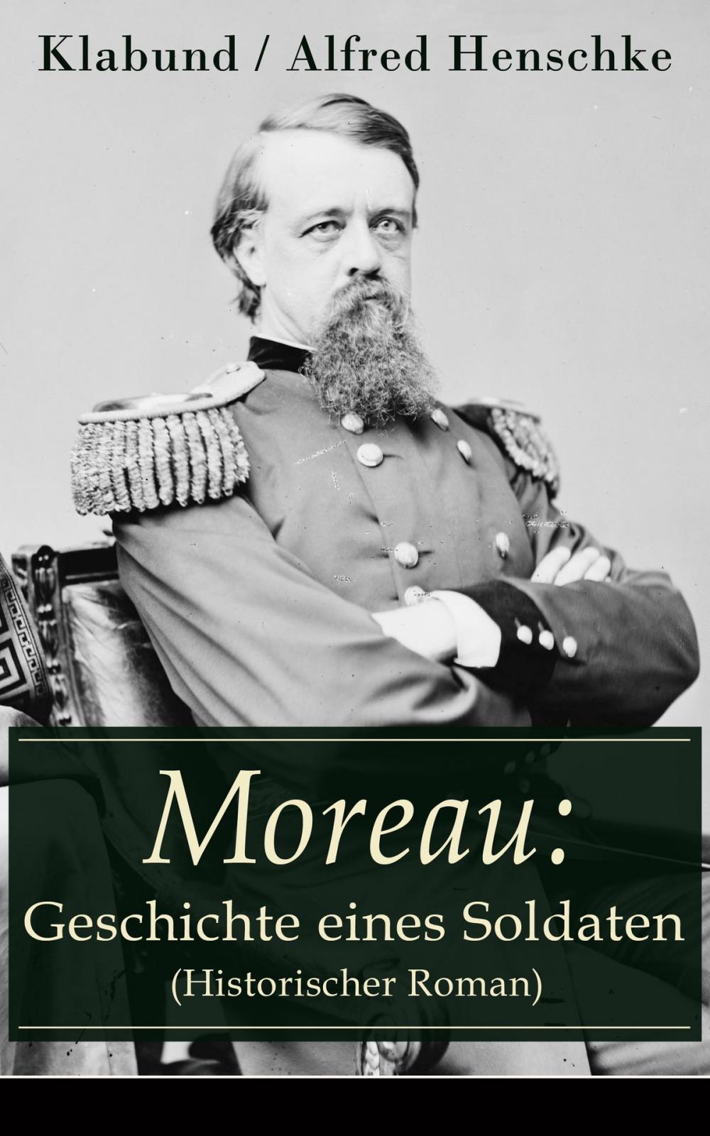 Big bigCover of Moreau: Geschichte eines Soldaten (Historischer Roman)