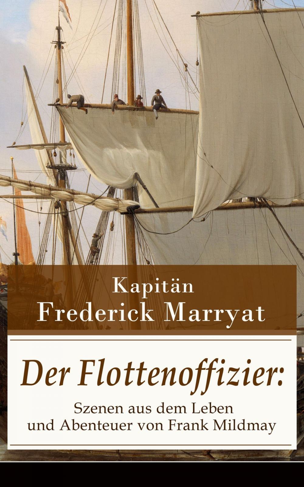 Big bigCover of Der Flottenoffizier: Szenen aus dem Leben und Abenteuer von Frank Mildmay