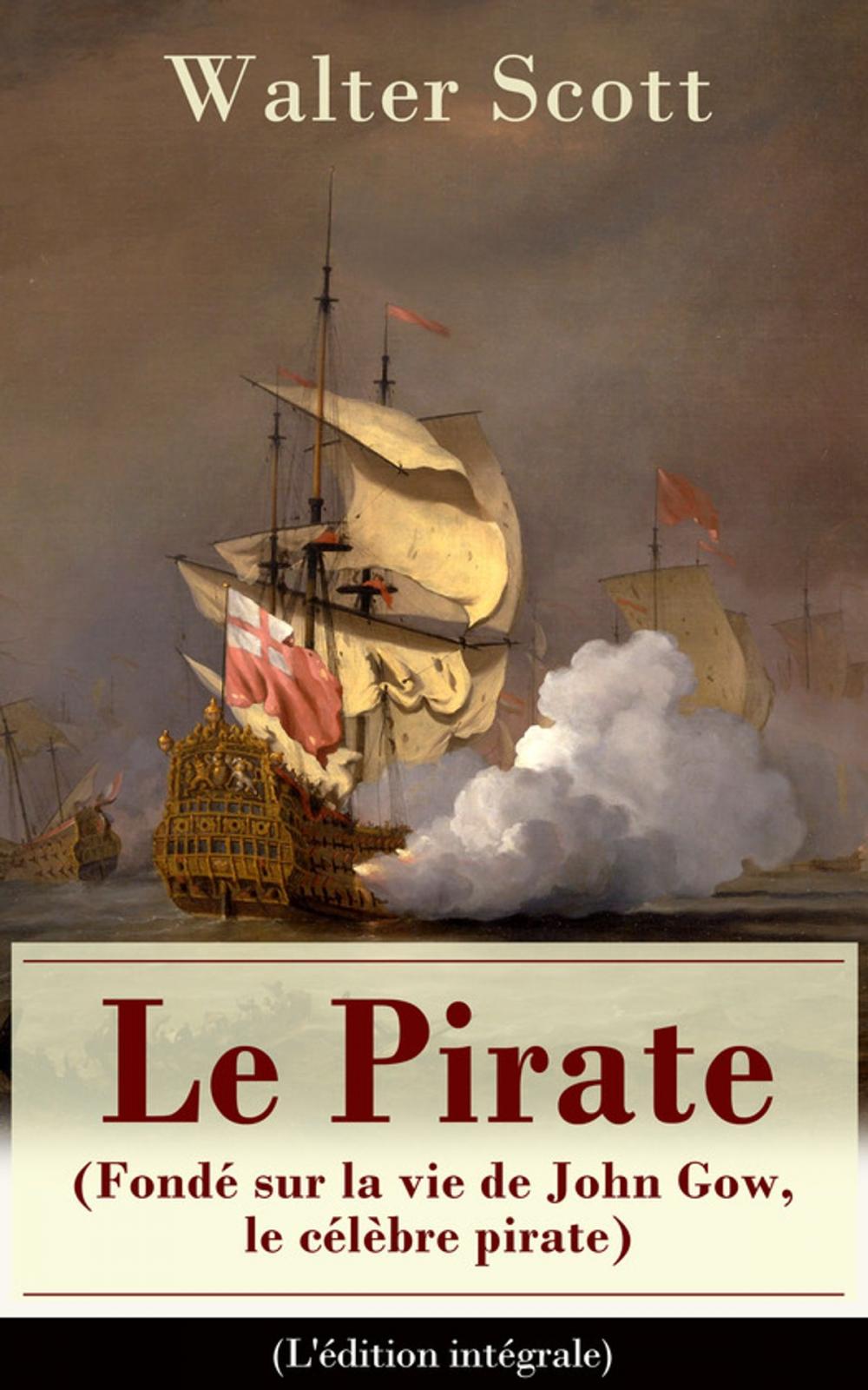 Big bigCover of Le Pirate (Fondé sur la vie de John Gow, le célèbre pirate) - L'édition intégrale