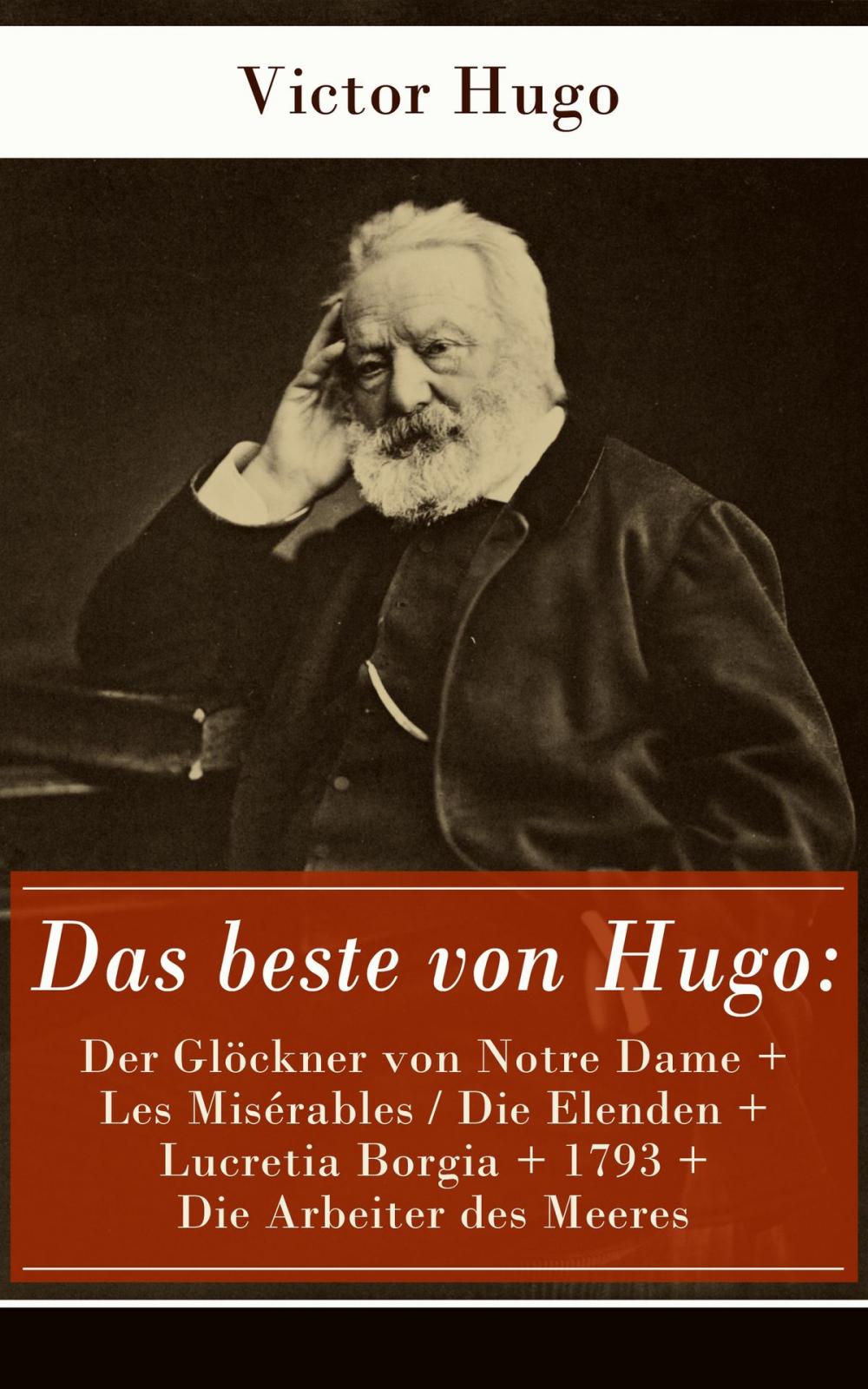 Big bigCover of Das beste von Hugo: Der Glöckner von Notre Dame + Les Misérables / Die Elenden + Lucretia Borgia + 1793 + Die Arbeiter des Meeres