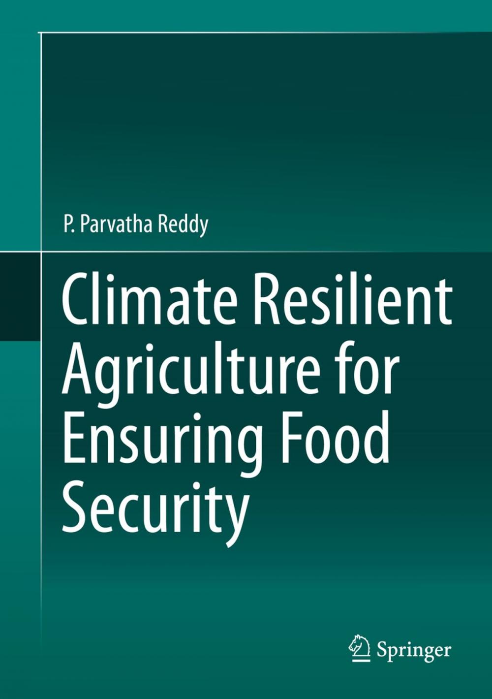 Big bigCover of Climate Resilient Agriculture for Ensuring Food Security