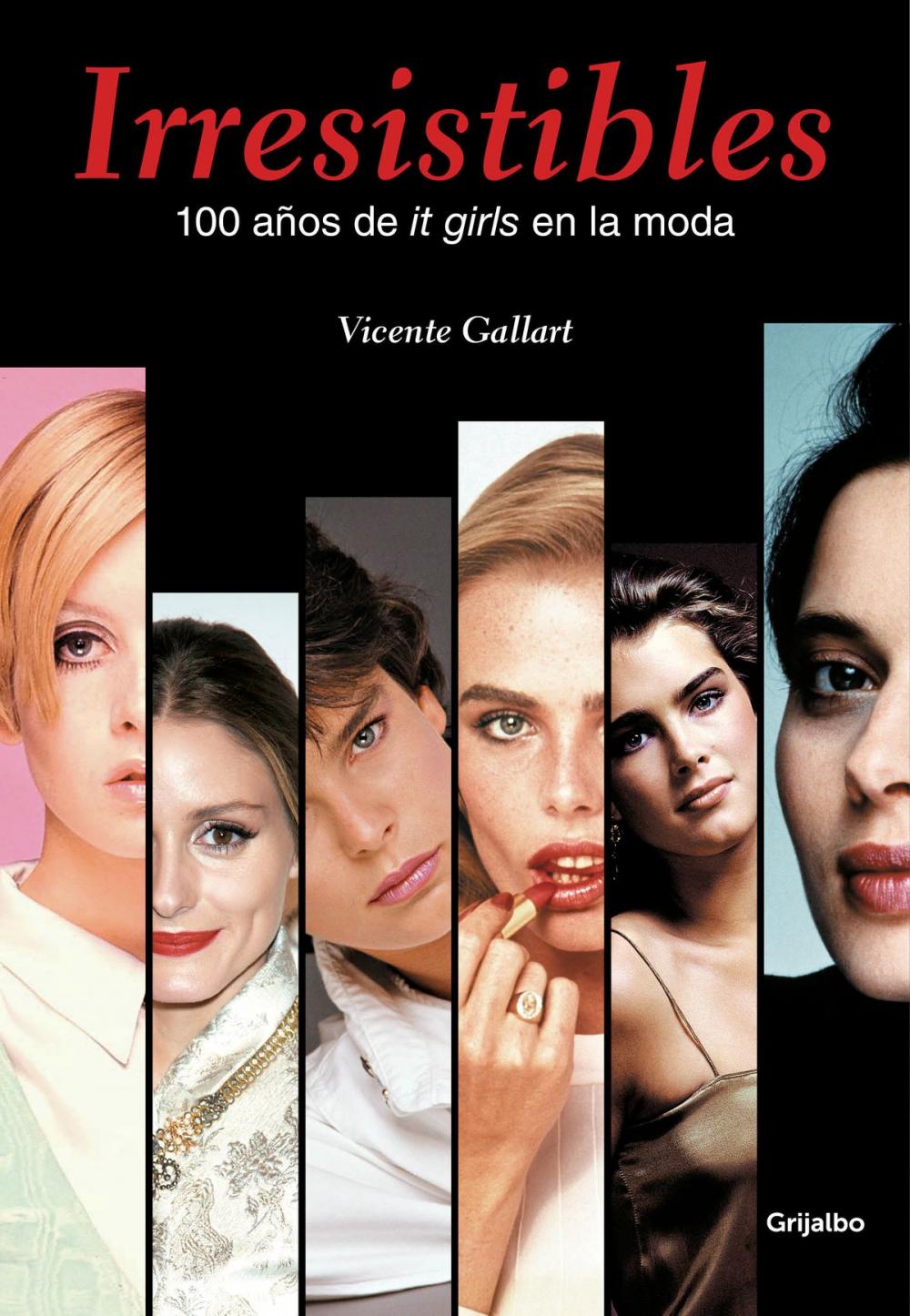 Big bigCover of Irresistibles. 100 años de it girls en la moda