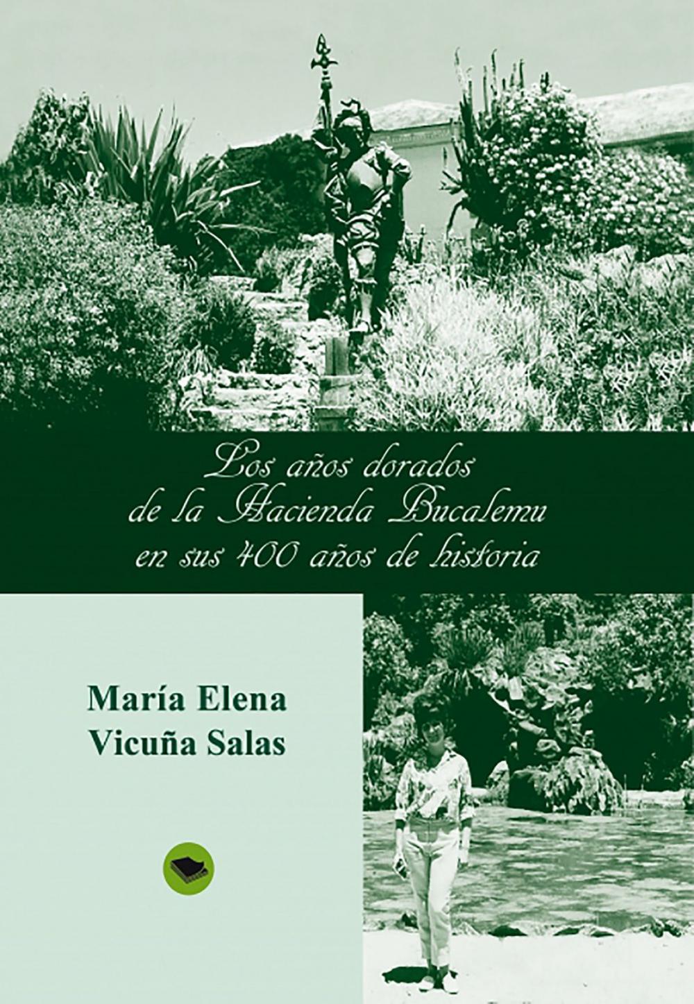 Big bigCover of Los años dorados de la Hacienda Bucalemu en sus 400 años de historia