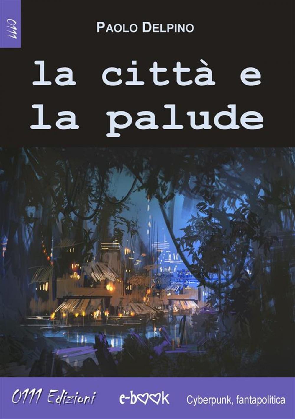 Big bigCover of La città e la palude