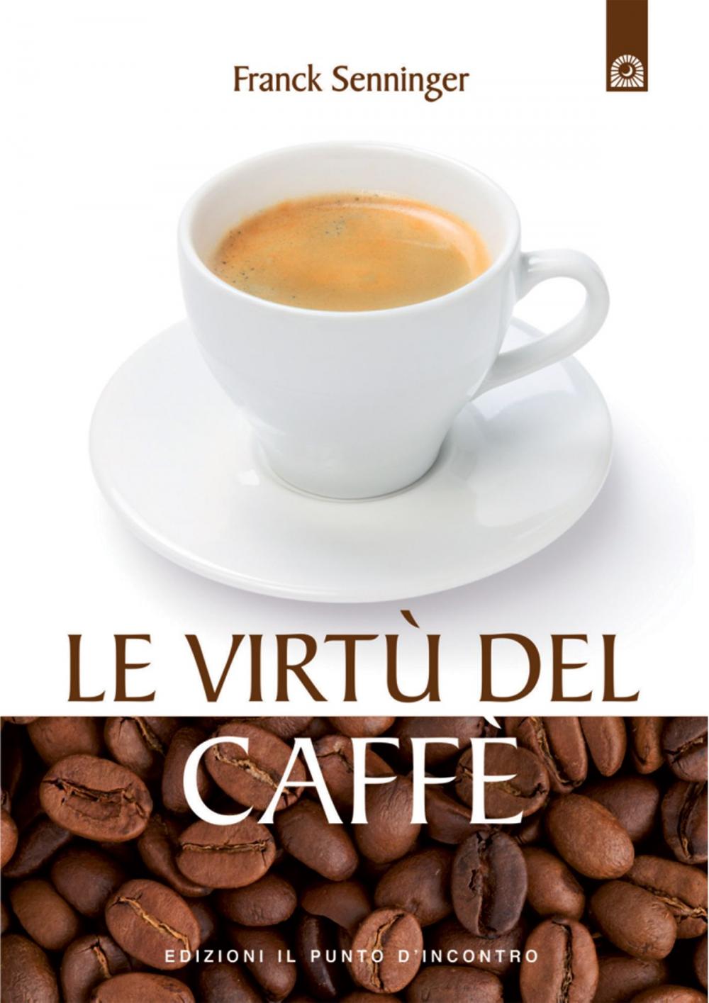 Big bigCover of Le virtù del caffè