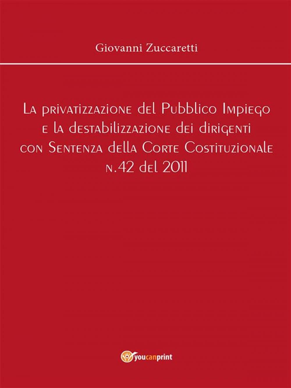 Big bigCover of La privatizzazione del Pubblico Impiego e la destabilizzazione dei dirigenti con Sentenza della Corte Costituzionale n.42 del 2011