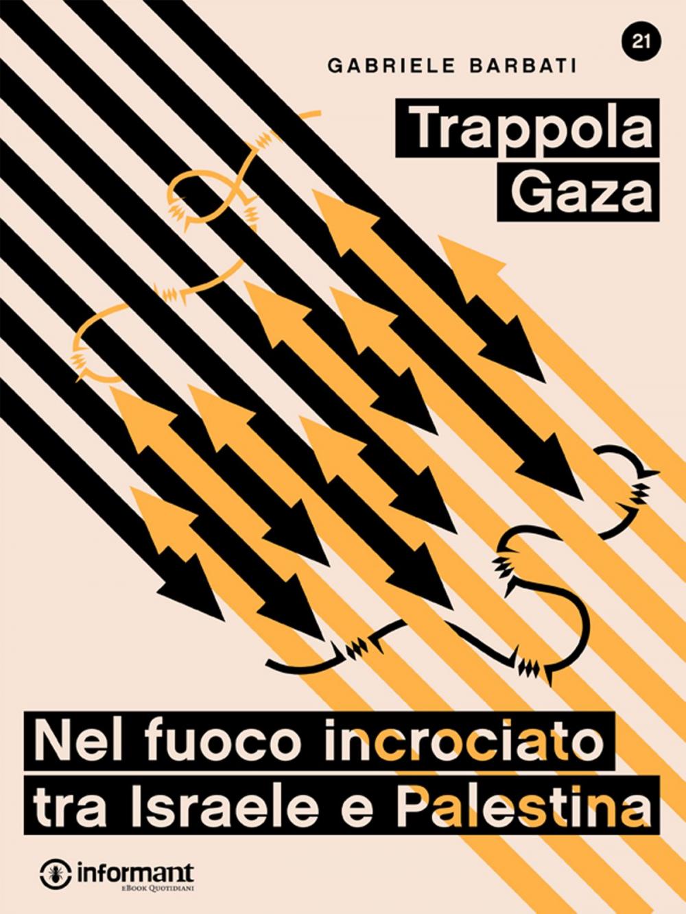 Big bigCover of Trappola Gaza. Nel fuoco incrociato tra Israele e Palestina