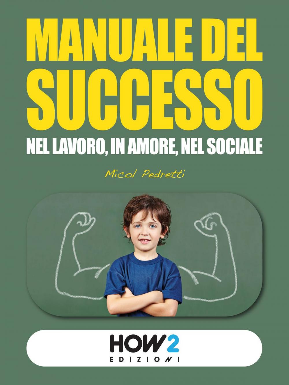 Big bigCover of MANUALE DEL SUCCESSO: Nel Lavoro, in Amore, nel Sociale