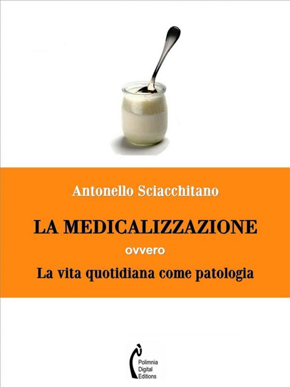 Big bigCover of La medicalizzazione ovvero la vita quotidiana come patologia