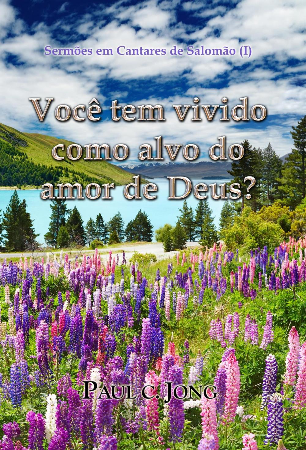 Big bigCover of Você tem vivido como alvo do amor de Deus? - Sermões em Cantares de Salomão (I)