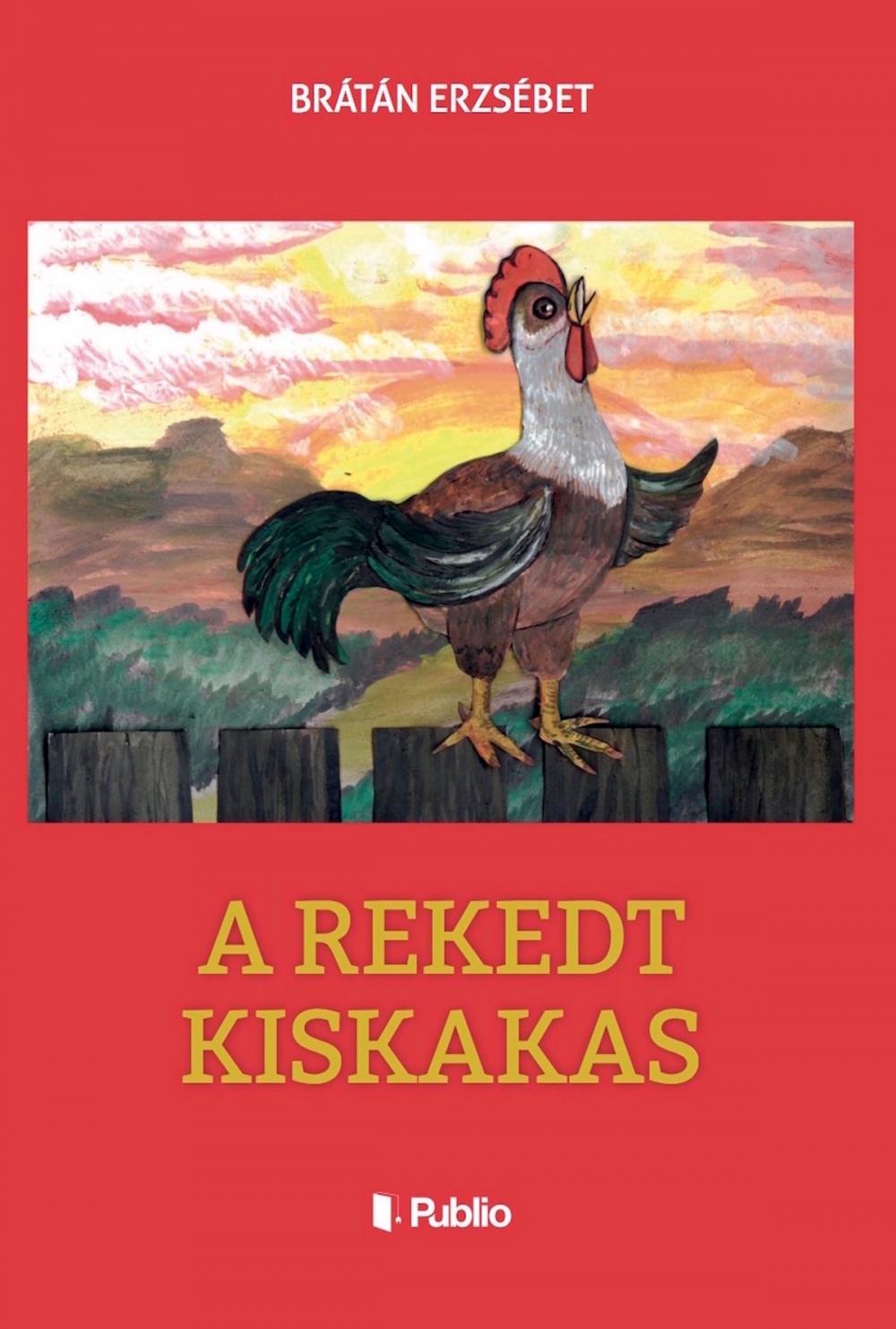 Big bigCover of A rekedt kiskakas