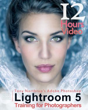 Cover of Tony Northrup's Adobe Photoshop Lightroom 5 Video Book: Training for Photographers