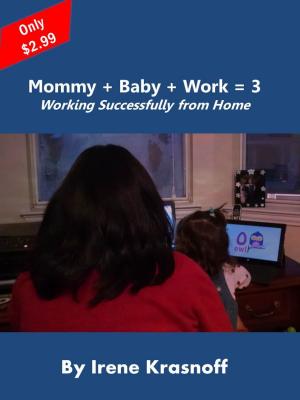 Cover of the book Mommy + Baby + Work = 3 by balazee