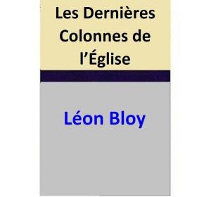 Cover of the book Les Dernières Colonnes de l’Église by Kay Springsteen