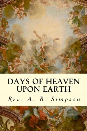 Cover of the book Days of Heaven Upon Earth by Alfred Lord Tennyson