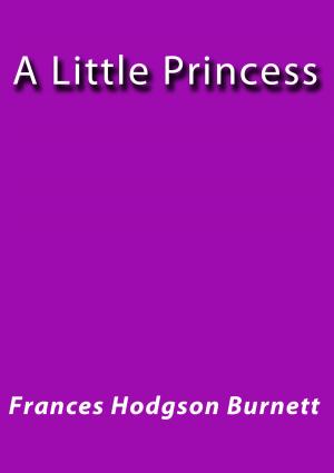 Cover of the book A Little Princess by Friedrich Nietzsche