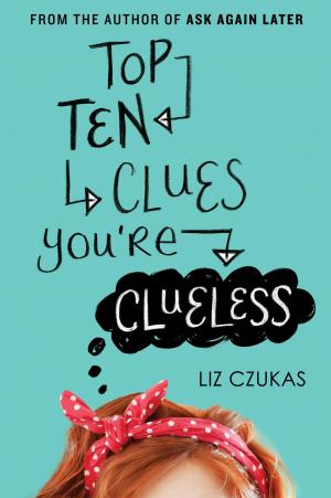 Cover of the book Top Ten Clues You're Clueless by Lindsey Klingele