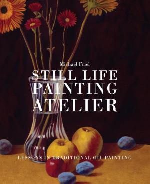 Cover of the book Still Life Painting Atelier by Summer Chooi