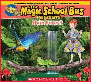 Cover of the book Magic School Bus Presents: The Rainforest by Jim Di Bartolo