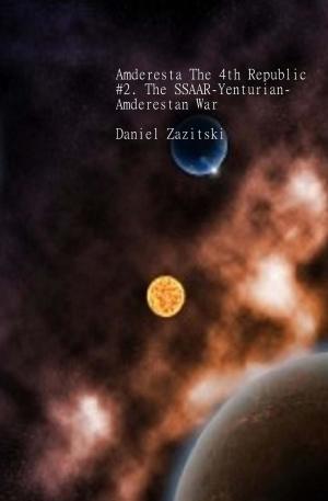 Cover of the book Amderesta The 4th Republic #2. The SSAAR-Yenturian-Amderestan War by Kelley Grealis